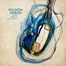 Pulsión debida – Juan Pablo Piscitelli