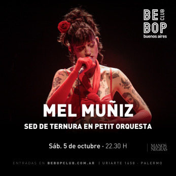 Mel Muñiz | Sed De Ternura En Petit Orquesta