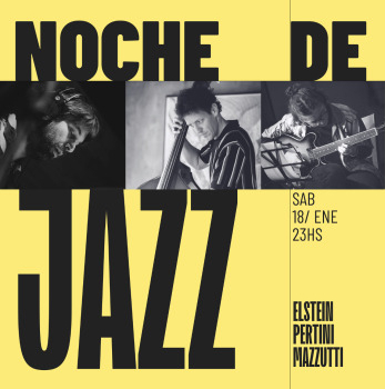 Noche de Jazz / Elstein – Pertini – Mazzutti