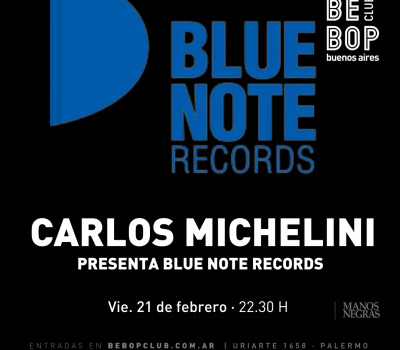 Carlos Michelini Presenta Blue Note Records | Con Oscar Giunta, Hernan Jacinto Y Jerónimo Carmona