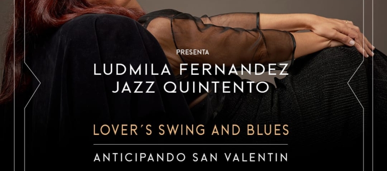 Ludmila Fernández Jazz Quinteto: LOVER’S SWING AND BLUES