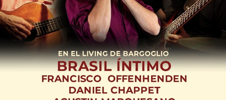 BRASIL INTIMO Francisco Offenhenden, Daniel Chappet, Agustin Marquesano