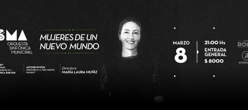 ORQUESTA SINFONICA MUNICIPAL – MUJERES DE UN NUEVO MUNDO