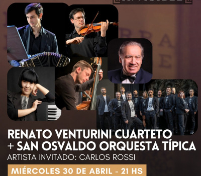 Renato Venturini Cuarteto (Artista invitado: Carlos Rossi) + San Osvaldo Orquesta Típica