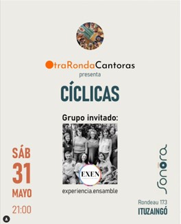 CÍCLICAS: OtraRonda Cantoras + EXEN (Experiencia Ensamble)