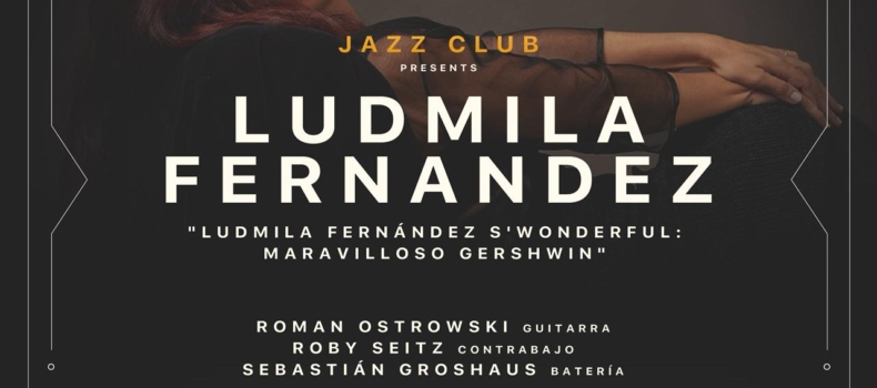 Ludmila Fernández, S’WONDERFUL: MARAVILLOSO GERSHWIN