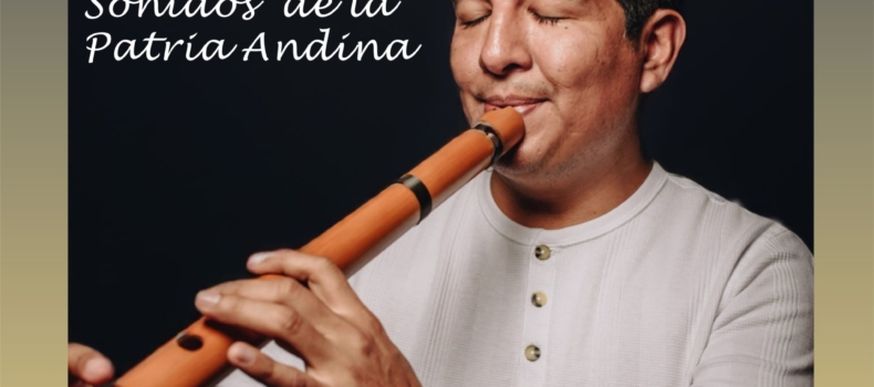 RAÚL DE MARÍA presenta «Sonidos de la Patria Andina»