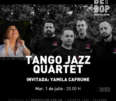 Tango Jazz Quartet | Invitada: Yamila Cafrune
