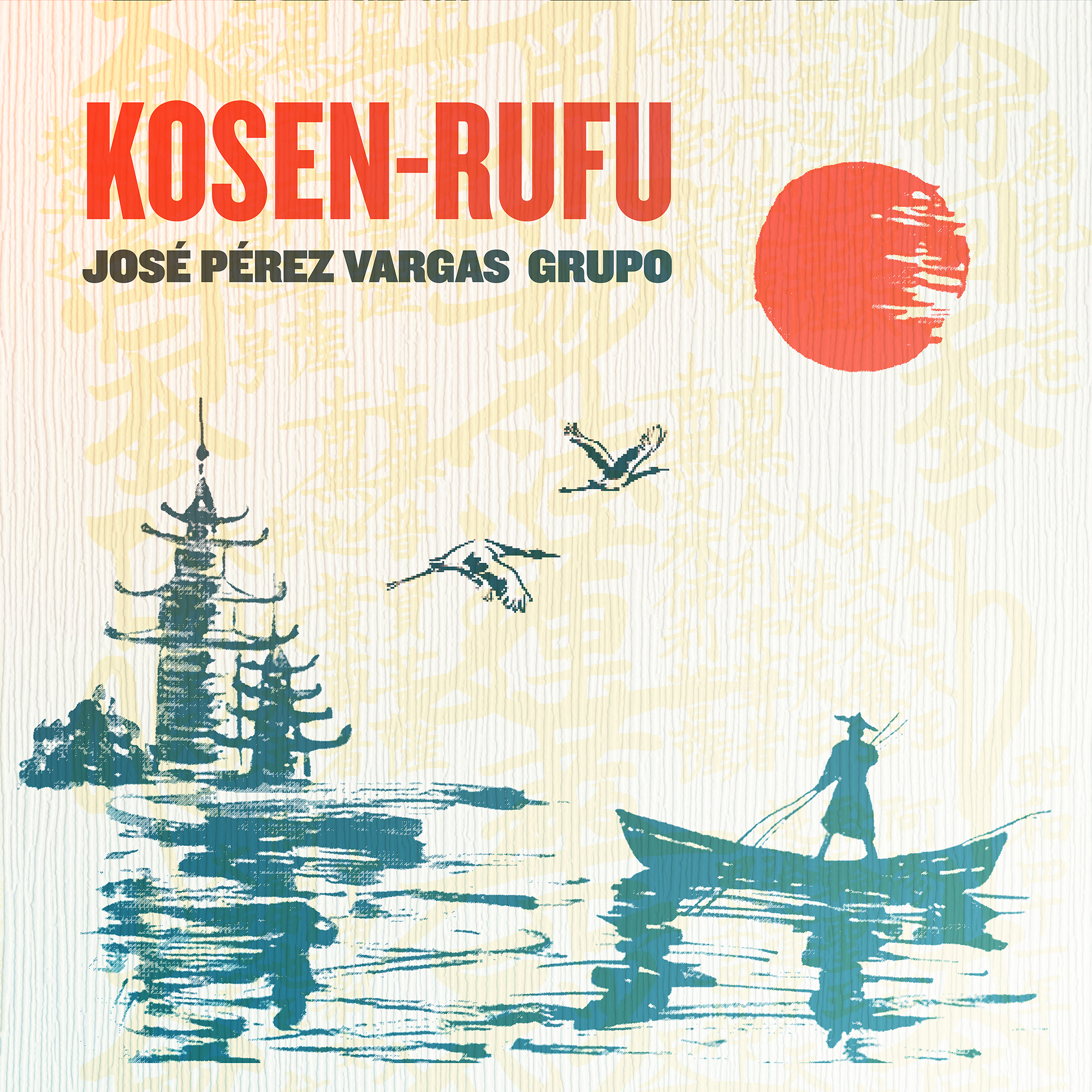 Kosen Rufu – José Pérez Vargas