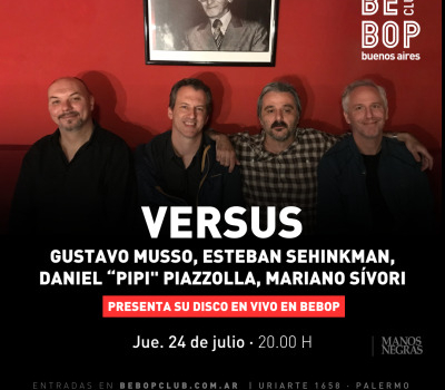 Versus | Gustavo Musso, Esteban Sehinkman, Daniel Pipi Piazzolla, Mariano Sívori