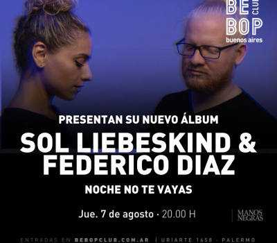 Sol Liebeskind & Federico Diaz | Noche No Te Vayas
