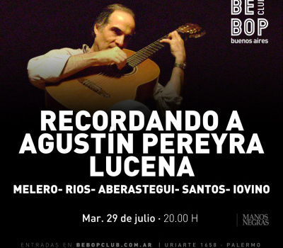 Recordando A Agustín Pereyra Lucena | Melero- Rios- Aberastegui- Santos- Iovino