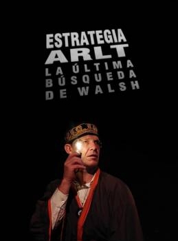 Estrategia Arlt – La última búsqueda de Walsh-