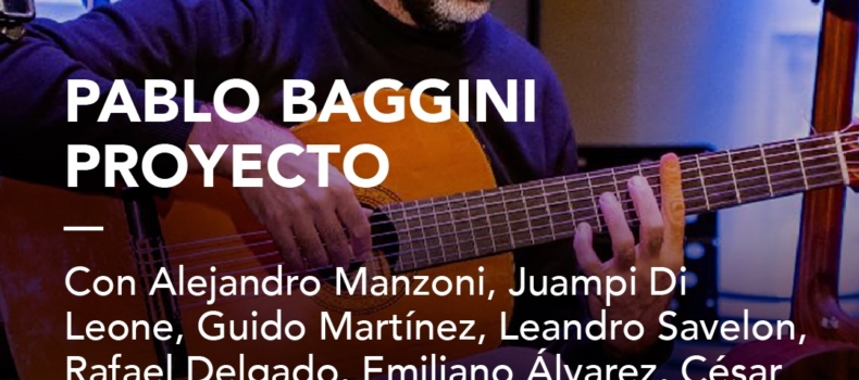 El Proyecto de PABLO BAGGINI EN VIVO EN BUENOS AIRES