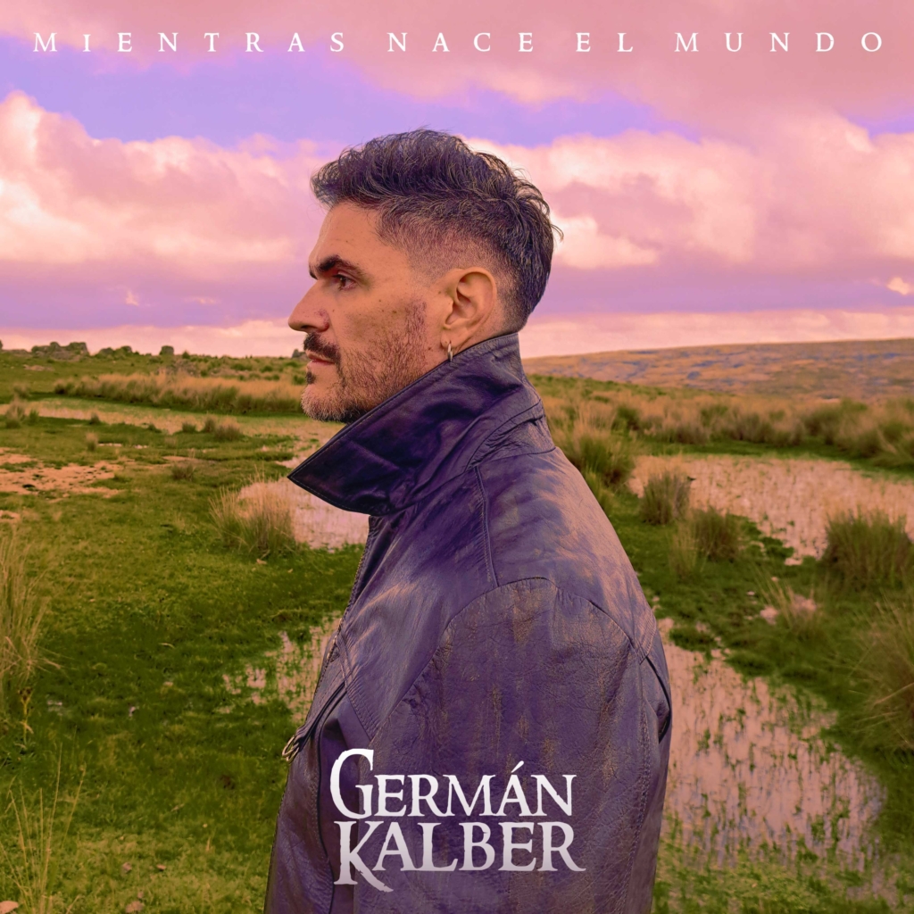 Mientras nace el mundo – Germán Kalber