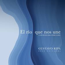 El río que nos une – Gustavo Ripa