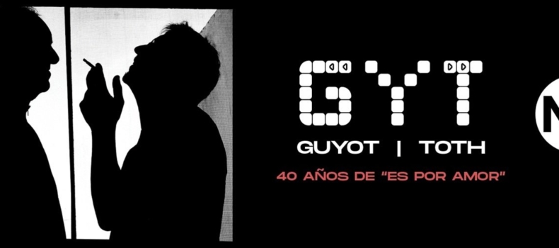 GYT – 40 AÑOS – ES POR AMOR