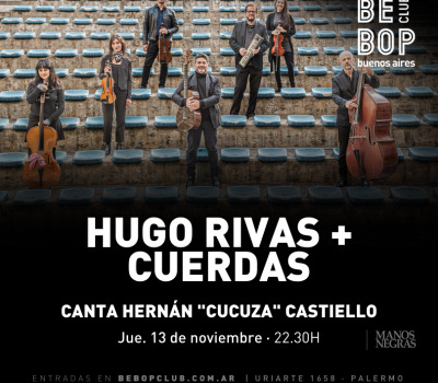 Hugo Rivas + Cuerdas | Canta Hernán Cucuza Castiello