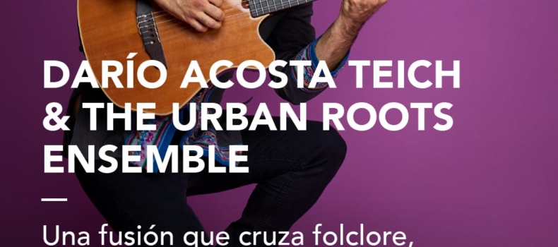 Dario Acosta Teich & the Urban Roots Ensemble