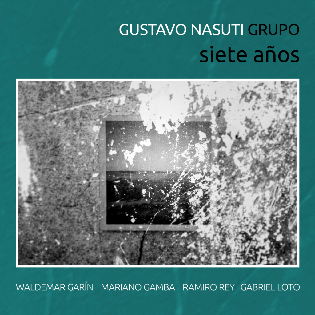 Siete años – Gustavo Nasuti