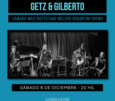 GETZ & GILBERTO- Cámara-Mastrostefano-Melero-Rogantini-Iovino