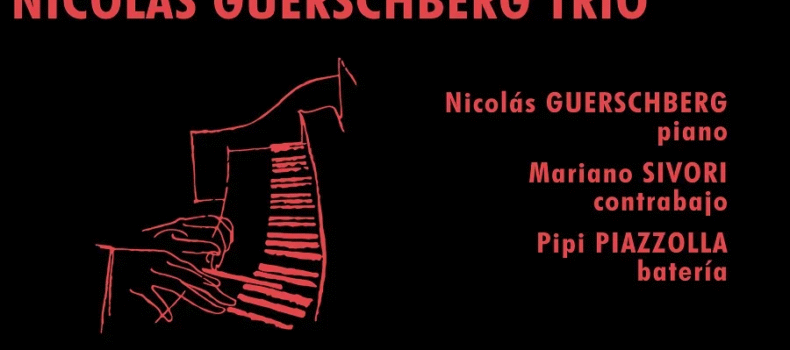 NICOLAS GUERSCHBERG TRIO