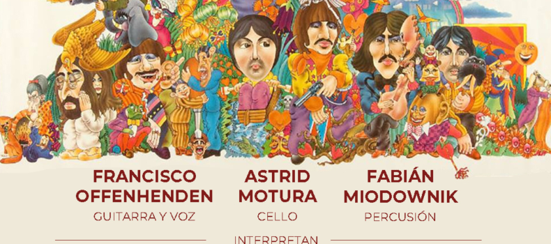 FRANCISCO OFFENHENDEN + ASTRID MOTURA + FABIAN MIODOWNIK – Interpretan: Beatles