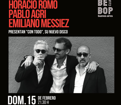 Horacio Romo – Pablo Agri – Emiliano Messiez | Presentan Con Todo, Su Nuevo Disco