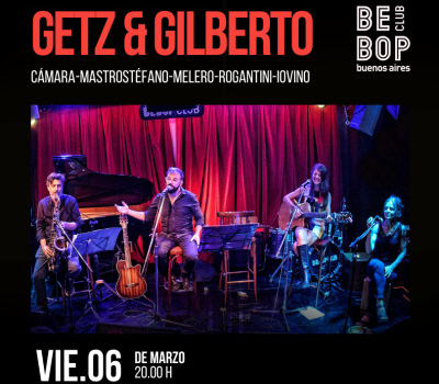 Getz & Gilberto | Cámara-Mastrostéfano-Melero-Rogantini-Iovino