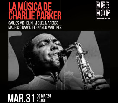 La música de Charlie Parker | Carlos Michelini-Miguel Marengo- Mauricio Dawid-Fernando Martínez