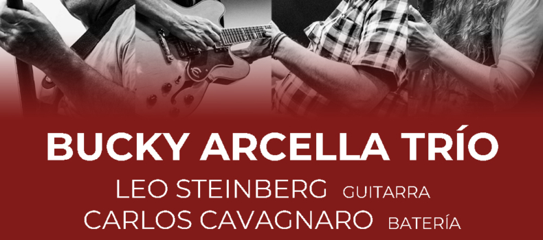 BUCKY ARCELLA TRIO