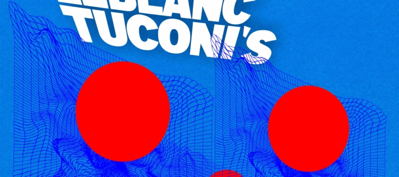 Le Blanc + Tuconis + Luca Laurito