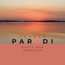 Hasta que amanezca – Teresa Parodi