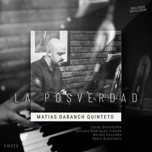 La Posverdad – Matías Dabanch Quinteto