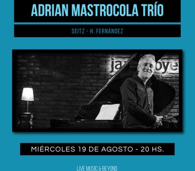 Adrian Mastrocola trío -Seitz H,Fernández – DISCOVERING NEW MUSIC- Jazz Voyeur Club