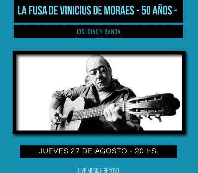 LA FUSA DE VINICIUS DE MORAES – 50 años – Josi Dias y banda- Jazz Voyeur Club -Blackie Nights